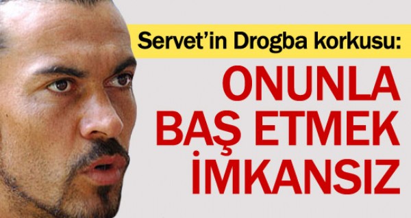 Servet etin'den fla Drogba aklamas